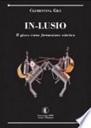In-lusio. Il gioco come educazione estetica. Con CD-ROM