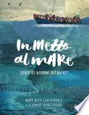In mezzo al mare. Storie di giovani rifugiati