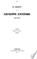 In morte di Giuseppe Antinori, prosa e versi [ed. by C. Massari].