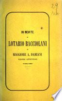In morte di Lotario Bacciolani al maggiore A. Damiani ricordi affettuosi di Nicola Fabrizi