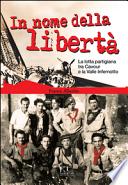 In nome della libertà. La lotta partigiana tra Cavour e la Valle Infernotto