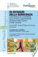 In ostaggio della burocrazia. Come liberare la competitività di un territorio rappresentando gli interessi delle imprese e delle comunità.