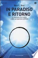 In paradiso e ritorno. La storia vera di un medico e della sua esperienza nell'Aldilà