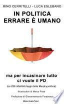 In politica errare è umano ma per incasinare tutto ci vuole il PD