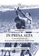 In presa alta. Le parate di una vita di un portiere gentiluomo d'altri tempi