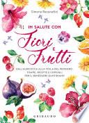 In salute con fiori e frutti