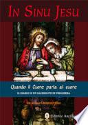 In sinu Jesu. Quando il cuore parla al cuore. Il diario di un sacerdote in preghiera