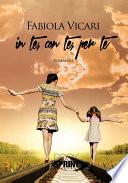 In te, con te, per te