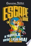 In trappola... dentro casa mia! Escape book