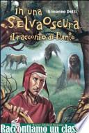 In una selva oscura. Il racconto di Dante