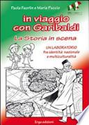 In viaggio con Garibaldi. La storia in scena. Un laboratorio fra identità nazionale e multiculturalità