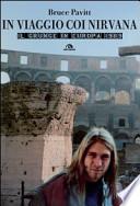 In viaggio con i Nirvana. Il grunge in Europa. 1989