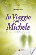 In viaggio con Michele. Un incontro nell'altra dimensione