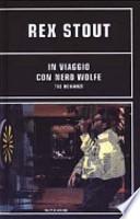 In viaggio con Nero Wolfe. Tre romanzi