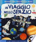 In viaggio nello spazio. Ediz. a colori