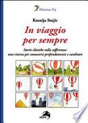 In viaggio per sempre. Storie cliniche sulla sofferenza: una risorsa per conoscersi profondamente e cambiare