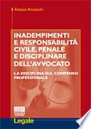 Inadempimenti e responsabilità civile, penale e disciplinare dell'avvocato