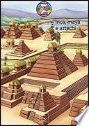 Inca, Maya e Aztechi - Viaggiando nel tempo