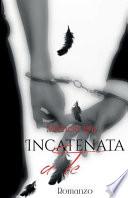 Incatenata a Te