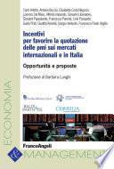 Incentivi per favorire la quotazione delle pmi sui mercati internazionali e in Italia. Opportunità e proposte