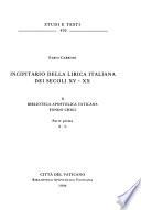 Incipitario della lirica italiana dei secoli XV-XX: Biblioteca apostolica Vaticana. Fondo Chigi. Parte prima A-L