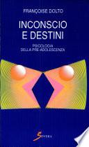 Inconscio e destini. Psicologia della pre-adolescenza
