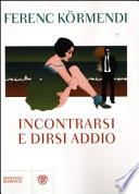 Incontrarsi e dirsi addio