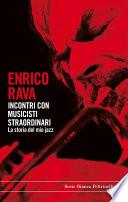 Incontri con musicisti straordinari