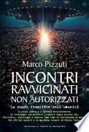 Incontri ravvicinati non autorizzati. La nuova frontiera dell'umanità