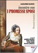 Incontro con i Promessi sposi. Per le Scuole superiori