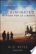 Incriminated. In fuga per la libertà
