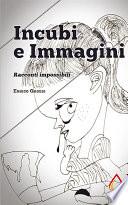 Incubi e Immagini. Racconti impossibili