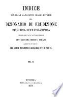 Indcie Generale alfabetico Delle Materie del Disionario di Erusizione storico-Ecclesiastica