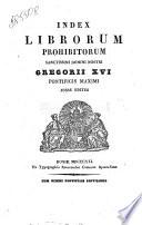 Index librorum prohibitorum sanctissimi domini nostri Gregorii 16. pontificis maximi jussu editus