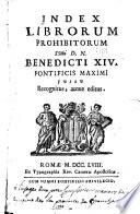 Index librorum prohibitorum SSm̃i D. N. benedicti XIV. pontificis maximi jvssv recognitus