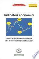 Indicatori economici. Dati e statistiche economiche che muovono i mercati finanziari