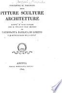Indicazione al forestiere delle pitture, sculture, architettura e rarita d'ogni genere che si veggono oggi dentro la sagrosanta basilica di Loreto e in altri luoghi della citta