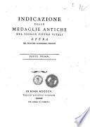 Indicazione delle medaglie antiche del signor Pietro Vitali opera del dottore Alessandro Visconti parte prima (-seconda)