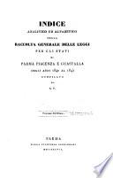 Indice analitico ed alfabetico della Raccolta generale delle leggi per gli Stati di Parma, Piacenza e Guastalla ...