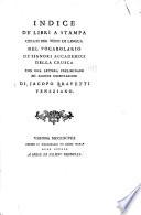Indice de' libri a stampa citati per testi di lingua nel Vocabolario de' signori accademici della Crusca