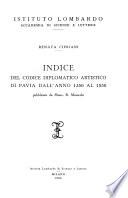 Indice del codice diplomatico artistico di Pavia dall'anno 1350 al 1550 pubblicato da R. Maiocchi