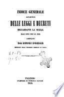 Indice generale alfabetico delle leggi e decreti riguardanti la Sicilia dall'anno 1815 al 1852