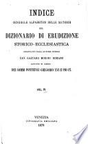 Indice generale alfabetico delle materie del Dizionario di erudizione storico-ecclesiastica