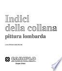 Indici della collana I centri della pittura lombarda