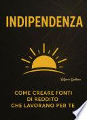 Indipendenza: come creare fonti di reddito che lavorano per te
