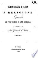 Indipendenza d'Italia e religione opuscolo del p. fr. Vincenzo M.a Gatti domenicano dedicato alla gioventù d'Italia