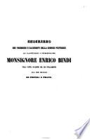 Indirizzo dei parrochi e sacerdoti della Dioegesi pistoiese all'illustrissimo e reverendissimo monsignore Enrico Bindi nella fausta occasione del suo innalzamento alla sede vescovile di Pistoia e Prato