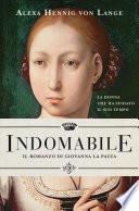 Indomabile. Il romanzo di Giovanna la Pazza