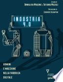 Industria 4.0. Uomini e macchine nella fabbrica digitale