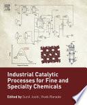 Industrial Catalytic Processes for Fine and Specialty Chemicals